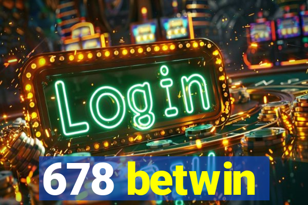 678 betwin